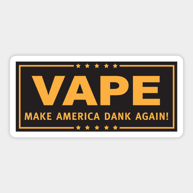 Vape - Make America Dank Again - Black & Gold Sticker by DankSpaghetti